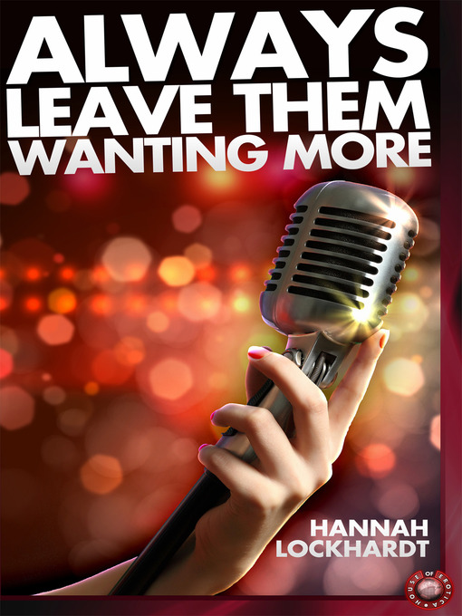 Title details for Always Leave Them Wanting More by Hannah Lockhardt - Available